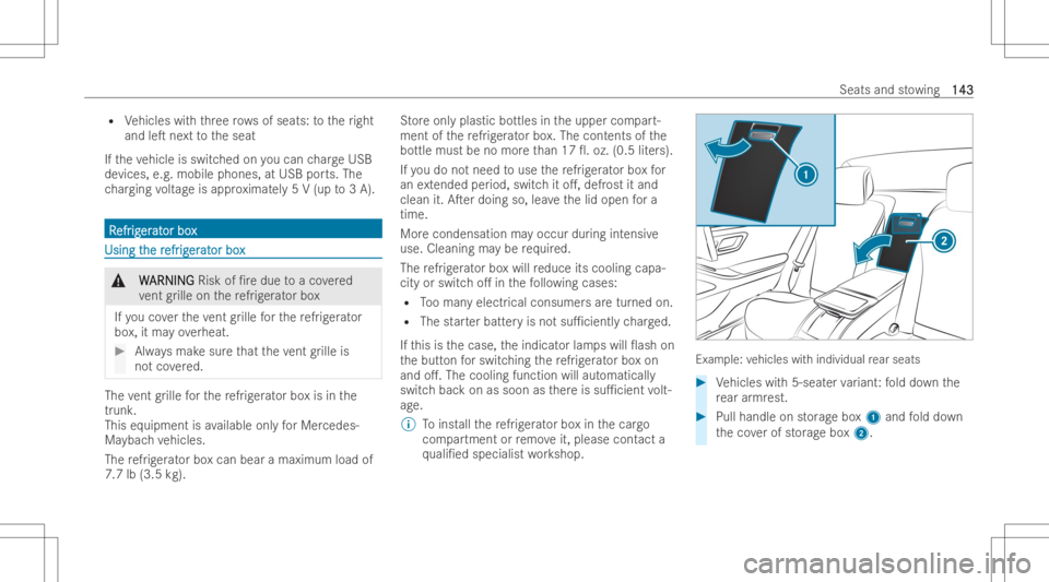 MERCEDES-BENZ GLS 2022  Owners Manual R
Vehicles withth re ero ws ofseats: totheright
and leTnext to theseat
If th eve hicle isswitc hedonyoucan charge USB
de vic es, e.g.mobil ephon es,atUSB ports.The
ch argin gvo ltag eis appr oximat e