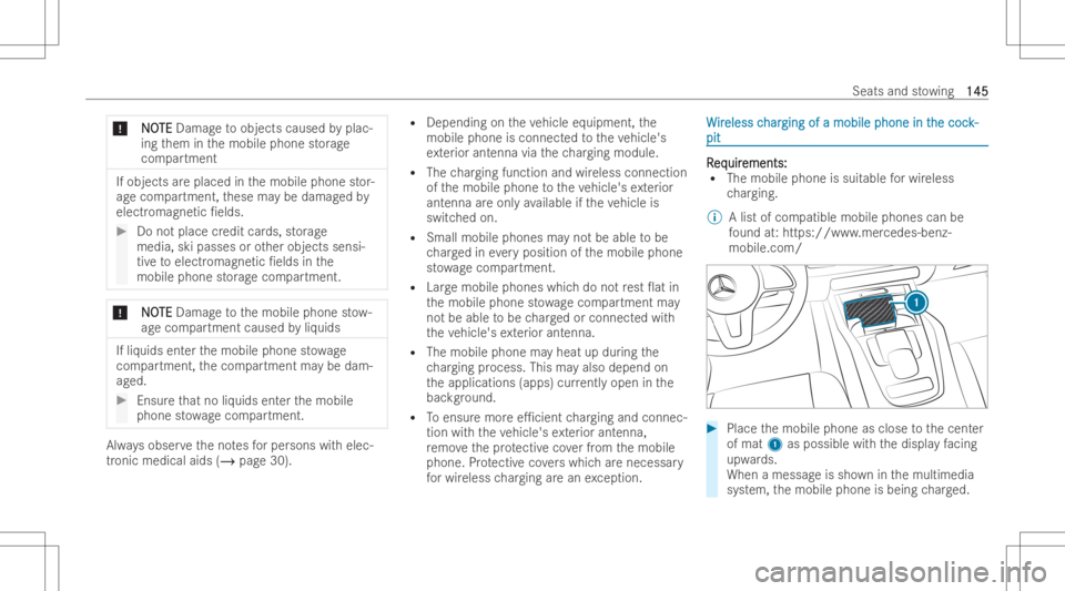 MERCEDES-BENZ GLS 2022  Owners Manual *
N N
O O
TE TE
Dam ageto objects causedbyplac-
ing them inthemobile phonestor ag e
com partment If
objects areplaced inthemobile phonestor -
ag ecom partment, these maybe damag edby
electr omagne tic