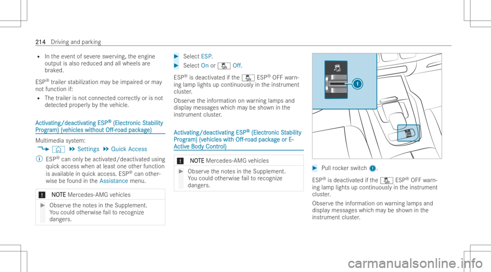 MERCEDES-BENZ GLS 2022  Owners Manual R
Intheev ent ofsevere sw ervin g,theengine
output isalso reduced andallwheels are
br ak ed.
ESP ®
trailer stabilization maybe impa ired orma y
no tfun ction if:
R The trailer isno tconnect edcor rec