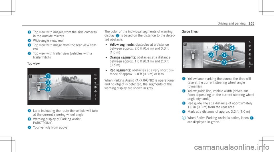 MERCEDES-BENZ GLS 2022  Owners Manual 3
Topvie wwit himag esfrom theside camer as
in theoutside mirrors
4 Wide-angle view, rear
5 Topvie wwit himag efrom there ar vie wcam-
er a
6 Topvie wwit htrailer view(vehicles witha
tr ailer hitch)
T