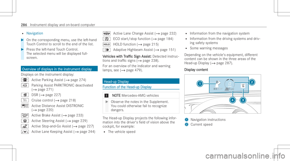 MERCEDES-BENZ GLS 2022  Owners Manual R
Naviga tion #
Onthecor respond ingmenu ,use theleT-h and
To uc hContr olto scr olltotheend ofthelist. #
Press theleT-h andTouc hContr ol.
The select edmenu willbedispla yedfull-
scr een. OvOv
er e