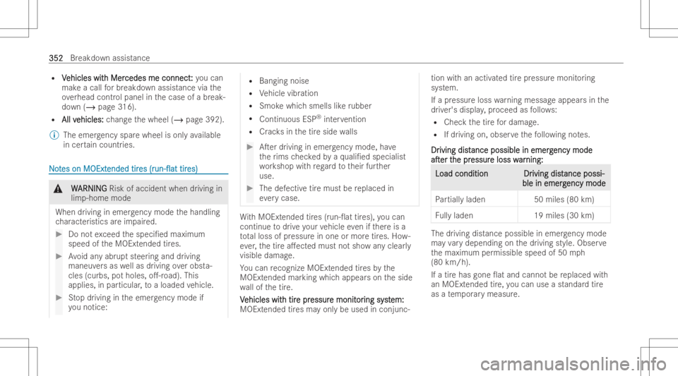 MERCEDES-BENZ GLS 2022  Owners Manual R
V V
ehicles wit ehicles
withMer h
Mer cedes meconnect: cedes
meconnect: youcan
mak eacall forbr eakdo wnassist anceviathe
ove rhead contr olpanel inthecase ofabr eak -
do wn (/ page316).
R Allv All
