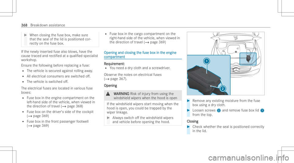 MERCEDES-BENZ GLS 2022  Owners Manual #
When closing thefuse box,mak esur e
th at theseal ofthelid ispositioned cor-
re ctl yon thefuse box. If
th ene wly inser tedfuse alsoblows,ha ve the
cause traced andrecti/ed ataqu ali/ed special i