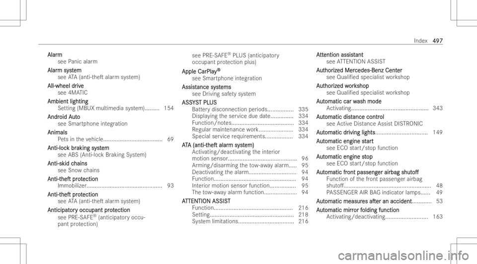 MERCEDES-BENZ GLS 2022  Owners Manual Alar
m Alar
m
see Panic alarm
Alar Alar
msyst m
system em
see ATA (anti-theT alarmsystem)
Al l-w heel dr Al
l-w heel drive iv
e
see 4MATIC
Amb ientlig htin g Amb
ientlig htin g
Se tting (MB UXmult im