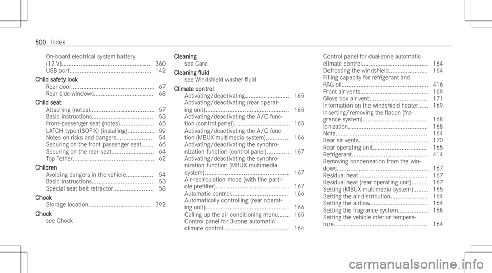 MERCEDES-BENZ GLS 2022  Owners Manual On-boar
delectr icalsystem batt ery
(12 V).................................................... 360
USB port................................................1 42
Child safe Child
safety loc k ty
loc k
R