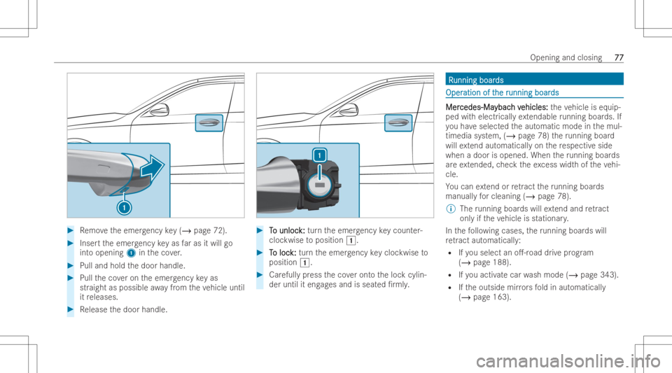 MERCEDES-BENZ GLS 2022 Manual PDF #
Remo vetheemer gency key(/ page72) . #
Inse rttheemer gency keyas faras itwill go
int oopening 1intheco ver. #
Pull and holdthedoor handle. #
Pull theco veron theemer gency keyas
str aigh tas possib