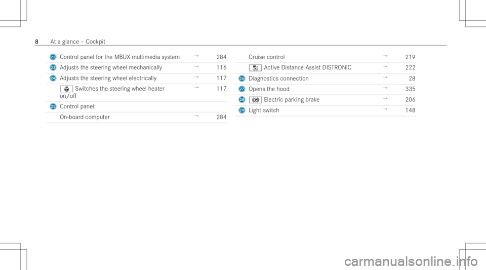 MERCEDES-BENZ GLS 2022  Owners Manual M
Contr olpanel forth eMBUX multimedia system →
284
N Adjusts thesteer ing wheel mechanicall y →
116
O Adjusts thesteer ing wheel electrically →
117
ý Switchesthesteer ing wheel heater
on/ o. 