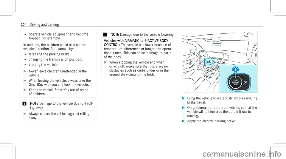 MERCEDES-BENZ GLS 2023  Owners Manual �=�o�p�e�r�a�t�e� �v�e�h�i�c�l�e� �e�q�u�i�p�m�e�n�t� �a�n�d� �b�e�c�o�m�e
�t�r�a�p�p�e�d�,� �f�o�r� �e�x�a�m�p�l�e�.
�I�n� �a�d�d�i�t�i�o�n�,� �t�h�e� �c�h�i�l�d�r�e�n� �c�o�u�l�d� �a�l�s�o� �s�e�t� 