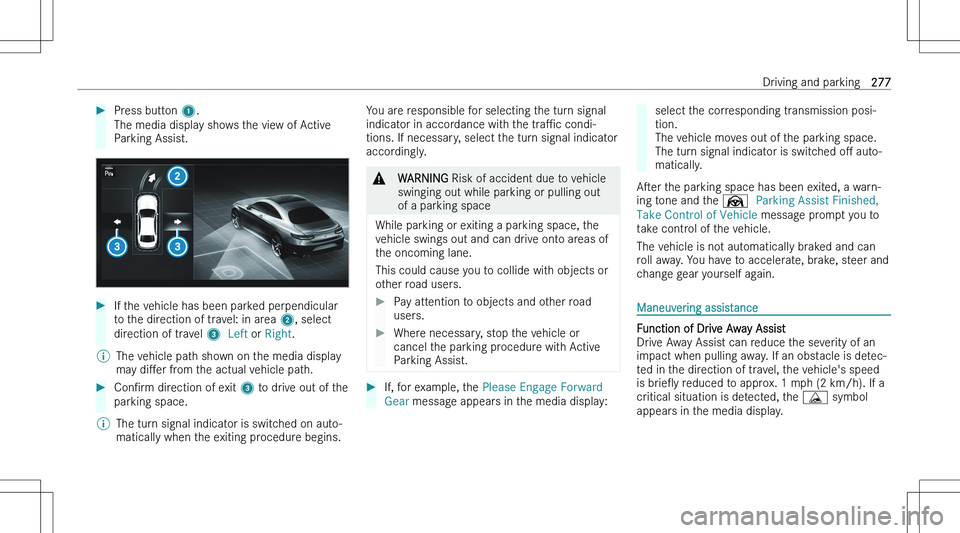 MERCEDES-BENZ GLS 2023  Owners Manual ��P�r�e�s�s� �b�u�t�t�o�n� �1�.
�T�h�e� �m�e�d�i�a� �d�i�s�p�l�a�y� �s�h�o�w�s� �t�h�e� �v�i�e�w� �o�f� �A�c�t�i�v�e �P�a�r�k�i�n�g� �A�s�s�i�s�t�.��I�f� �t�h�e� �v�e�h�i�c�l�e� �h�a�s� �b�e�e�n� �p