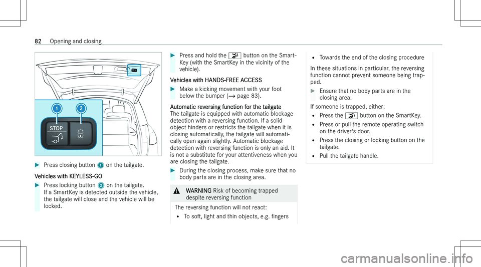 MERCEDES-BENZ GLS 2023 Manual Online ��P�r�e�s�s� �c�l�o�s�i�n�g� �b�u�t�t�o�n� �1� �o�n� �t�h�e� �t�a�i�l�g�a�t�e�.
�V�e�h�i�c�l�e�s� �w�i�t�h� �K�E�Y�L�E�S�S�-�G�O
��P�r�e�s�s� �l�o�c�k�i�n�g� �b�u�t�t�o�n�  �2� �o�n� �t�h�e� �t�a�i�