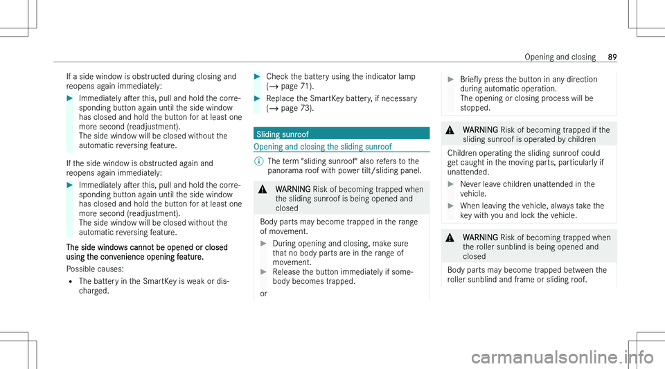 MERCEDES-BENZ GLS 2023  Owners Manual �I�f� �a� �s�i�d�e� �w�i�n�d�o�w� �i�s� �o�b�s�t�r�u�c�t�e�d� �d�u�r�i�n�g� �c�l�o�s�i�n�g� �a�n�d
�r�e�o�p�e�n�s� �a�g�a�i�n� �i�m�m�e�d�i�a�t�e�l�y�:��I�m�m�e�d�i�a�t�e�l�y�  �as�e�r� �t�h�i�s�,� 