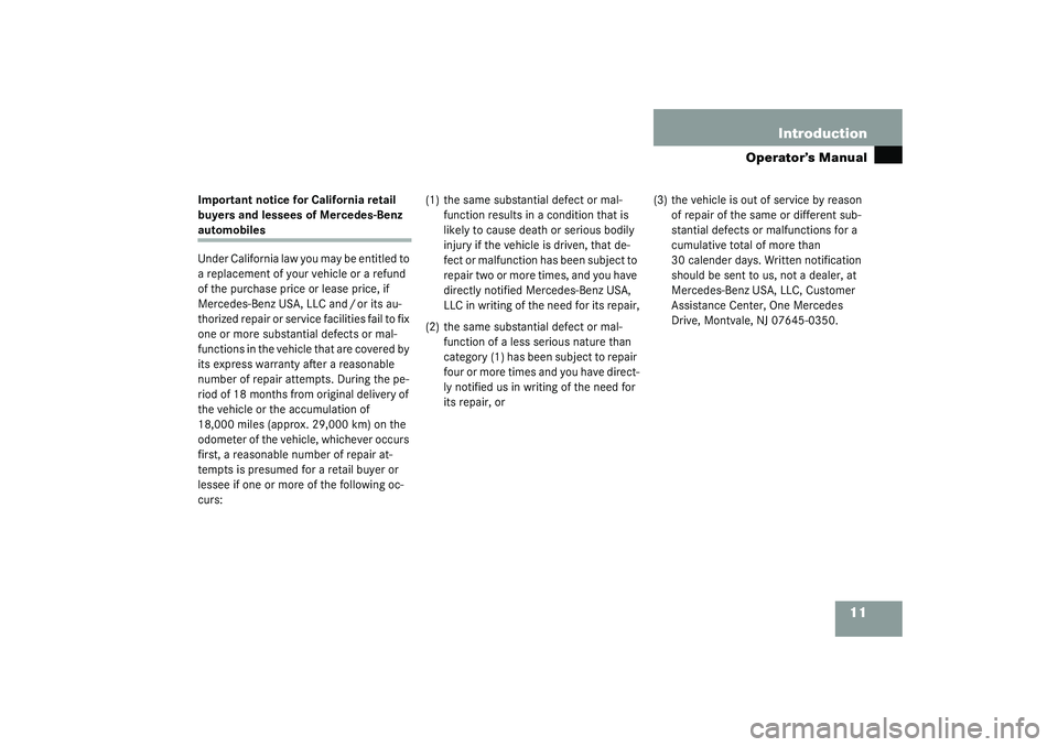 MERCEDES-BENZ S CLASS 2003 User Guide 11 Introduction
Operator’s Manual
Important notice for California retail 
buyers and lessees of Mercedes-Benz automobiles
Under California law you may be entitled to 
a replacement of your vehicle o