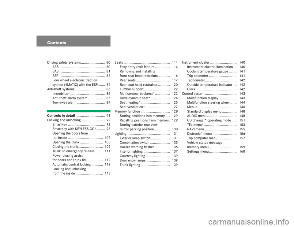 MERCEDES-BENZ S CLASS 2005  Owners Manual ContentsDriving safety systems .........................  80
ABS ................................................  80
BAS ................................................  81
ESP .....................