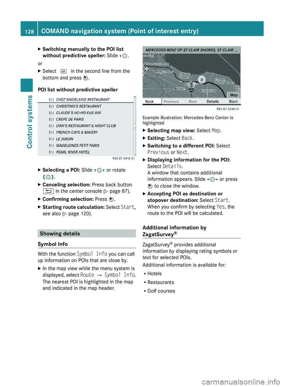 MERCEDES-BENZ S CLASS 2010  Owners Manual XSwitching manually to the POI list 
without predictive speller: Slide \000