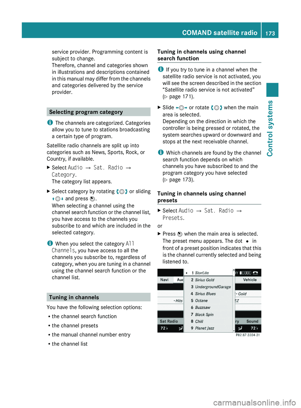 MERCEDES-BENZ S CLASS 2010  Owners Manual service provider. Programming content is
subject to change.
Therefore, channel and categories shown
in illustrations and descriptions contained
in this manual may differ from the channels
and categori