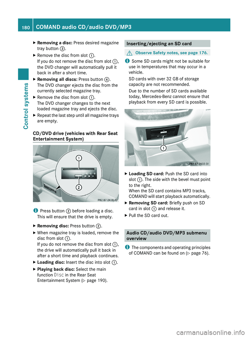 MERCEDES-BENZ S CLASS 2010  Owners Manual XRemoving a disc: Press desired magazine
tray button \000