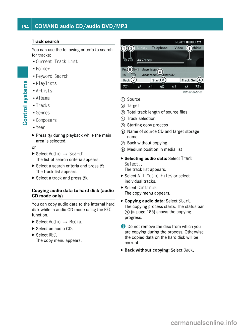 MERCEDES-BENZ S CLASS 2010  Owners Manual Track search
You can use the following criteria to search
for tracks:
RCurrent Track List
RFolder
RKeyword Search
RPlaylists
RArtists
RAlbums
RTracks
RGenres
RComposers
RYear
XPress \000