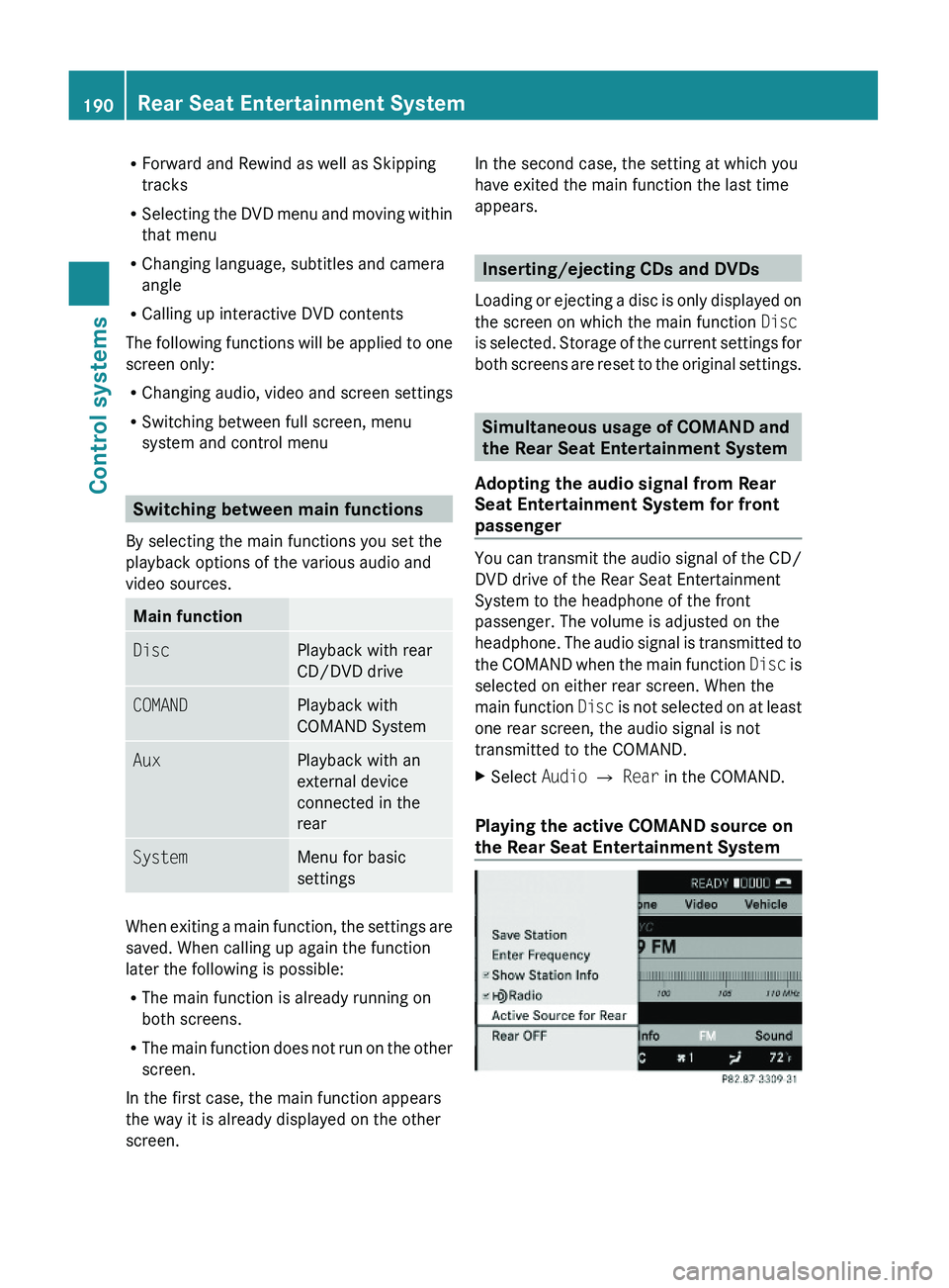 MERCEDES-BENZ S CLASS 2010  Owners Manual RForward and Rewind as well as Skipping
tracks
RSelecting the DVD menu and moving within
that menu
RChanging language, subtitles and camera
angle
RCalling up interactive DVD contents
The following fun