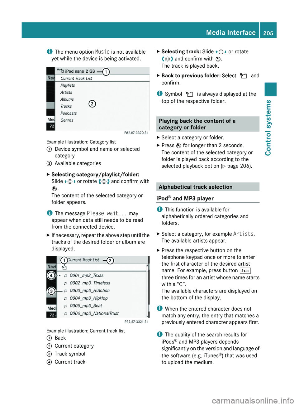 MERCEDES-BENZ S CLASS 2010  Owners Manual iThe menu option Music is not available
yet while the device is being activated.
Example illustration: Category list
\000FDevice symbol and name or selected
category
\000GAvailable categoriesXSelectin