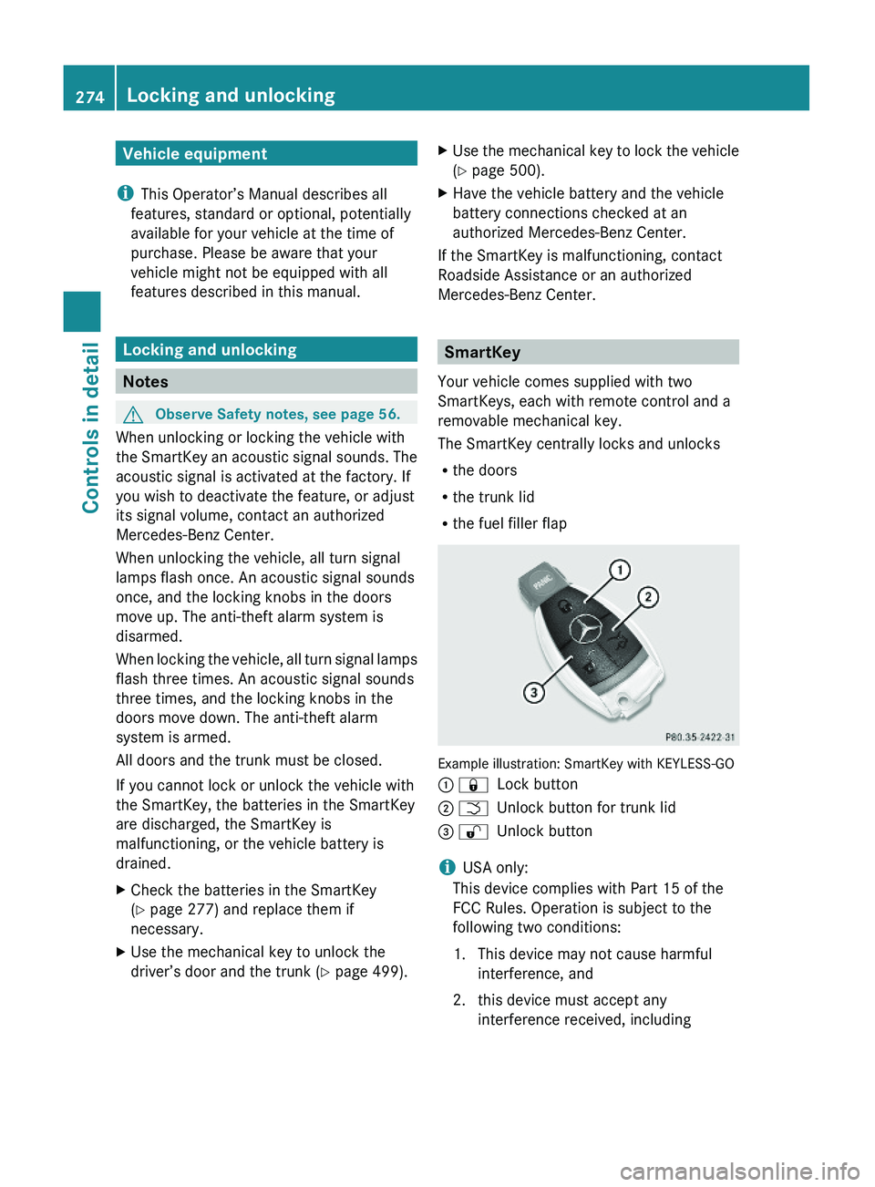 MERCEDES-BENZ S CLASS 2010  Owners Manual Vehicle equipment
iThis Operator’s Manual describes all
features, standard or optional, potentially
available for your vehicle at the time of
purchase. Please be aware that your
vehicle might not be