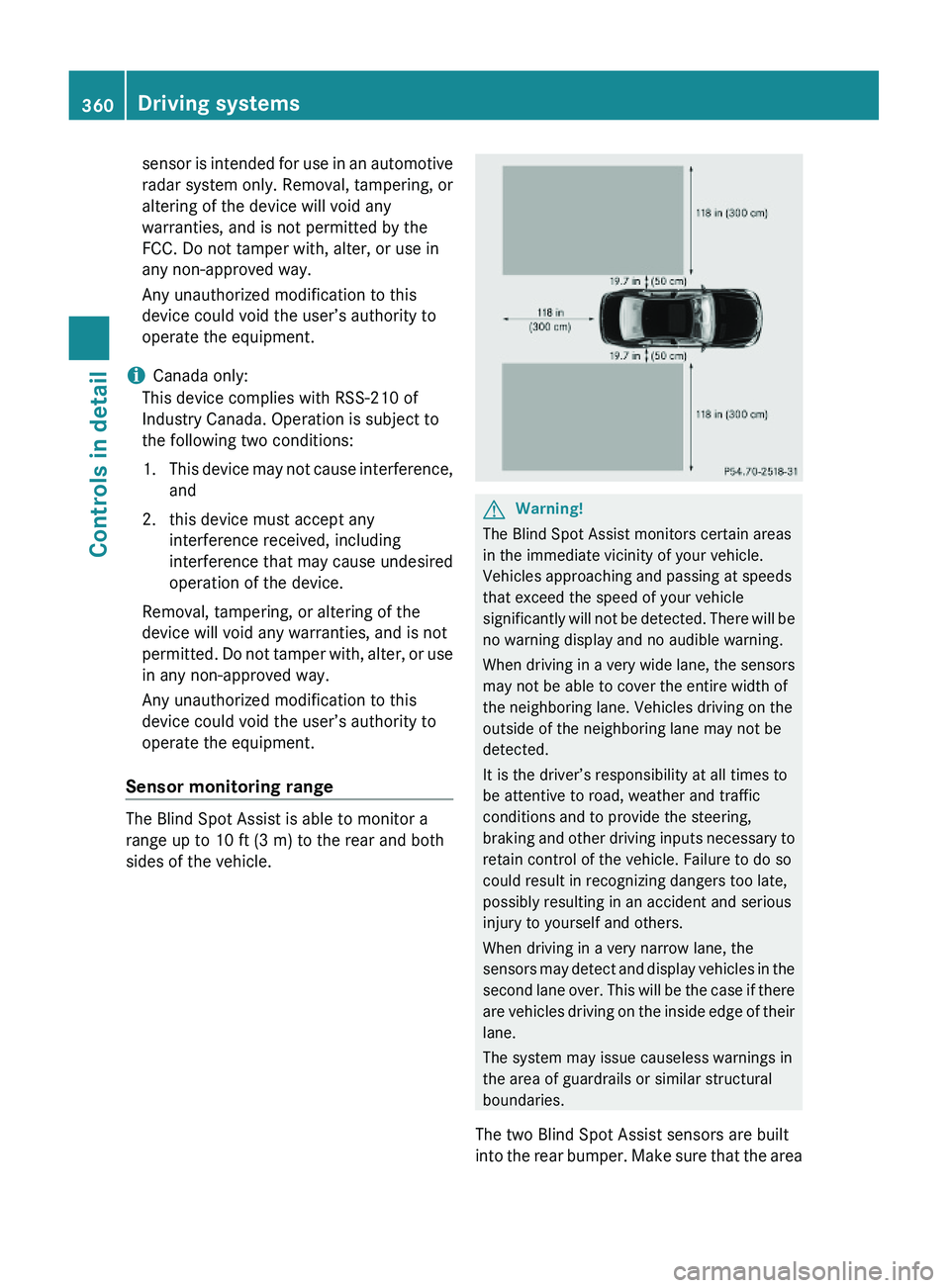 MERCEDES-BENZ S CLASS 2010 Owners Manual sensor is intended for use in an automotive
radar system only. Removal, tampering, or
altering of the device will void any
warranties, and is not permitted by the
FCC. Do not tamper with, alter, or us MERCEDES-BENZ S CLASS 2010 Owners Manual sensor is intended for use in an automotive
radar system only. Removal, tampering, or
altering of the device will void any
warranties, and is not permitted by the
FCC. Do not tamper with, alter, or us