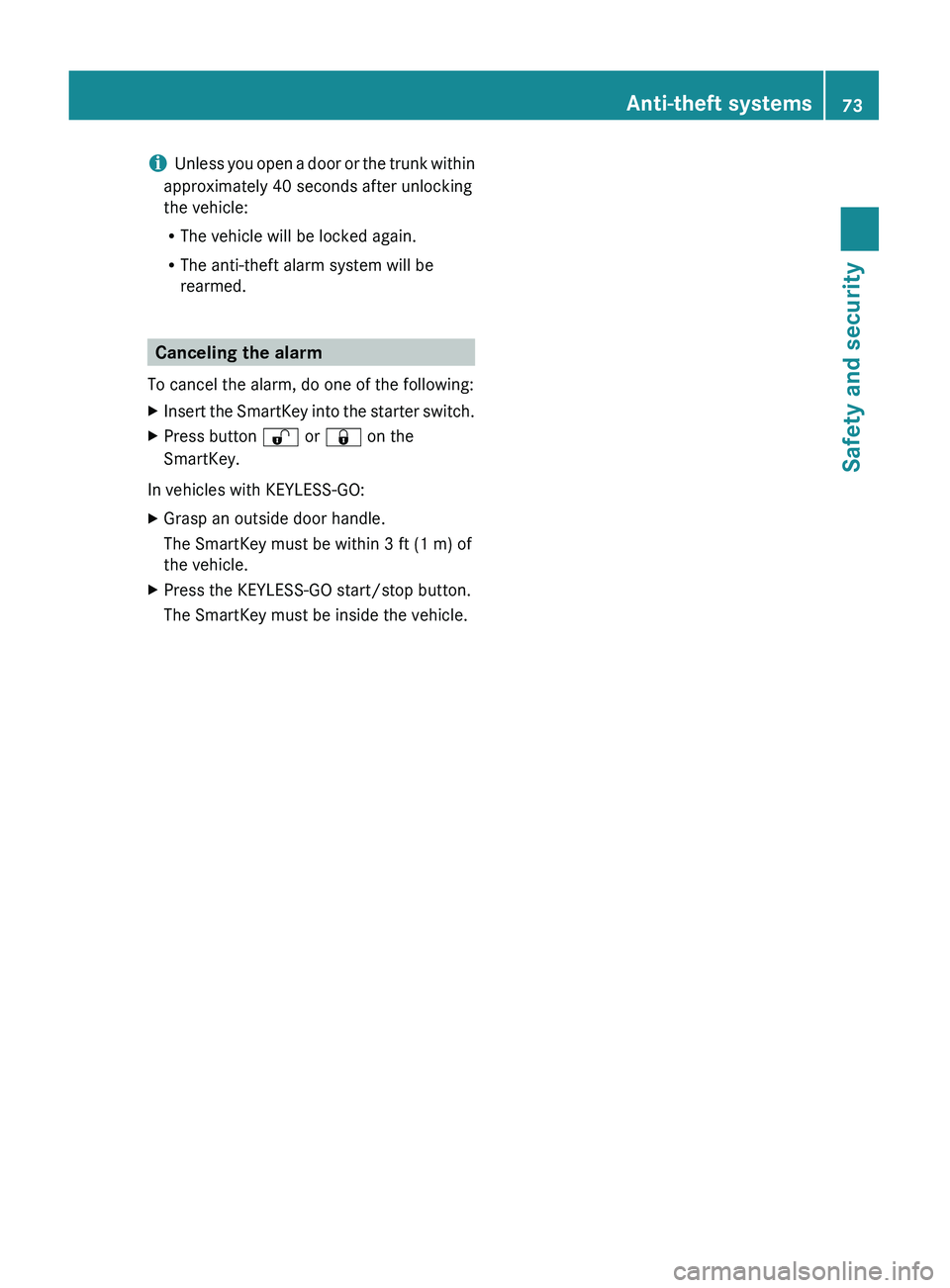 MERCEDES-BENZ S CLASS 2010 Manual PDF iUnless you open a door or the trunk within
approximately 40 seconds after unlocking
the vehicle:
R The vehicle will be locked again.
R The anti-theft alarm system will be
rearmed.
Canceling the alarm MERCEDES-BENZ S CLASS 2010 Manual PDF iUnless you open a door or the trunk within
approximately 40 seconds after unlocking
the vehicle:
R The vehicle will be locked again.
R The anti-theft alarm system will be
rearmed.
Canceling the alarm