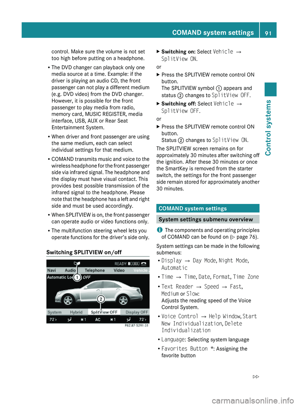 MERCEDES-BENZ S CLASS 2010 Owners Manual control. Make sure the volume is not set
too high before putting on a headphone.
RThe DVD changer can playback only one
media source at a time. Example: if the
driver is playing an audio CD, the front MERCEDES-BENZ S CLASS 2010 Owners Manual control. Make sure the volume is not set
too high before putting on a headphone.
RThe DVD changer can playback only one
media source at a time. Example: if the
driver is playing an audio CD, the front