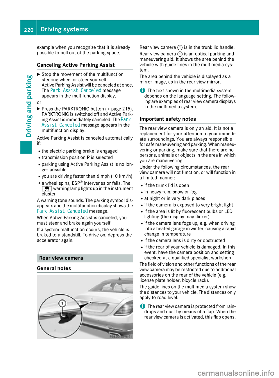 MERCEDES-BENZ S CLASS 2016 Owners Manual example when you recognize that it is already
possible to pull out of the parking space.
Canceling Active Parking Assist X
Stop the movement of the multifunction
steering wheel or steer yourself.
Acti MERCEDES-BENZ S CLASS 2016 Owners Manual example when you recognize that it is already
possible to pull out of the parking space.
Canceling Active Parking Assist X
Stop the movement of the multifunction
steering wheel or steer yourself.
Acti