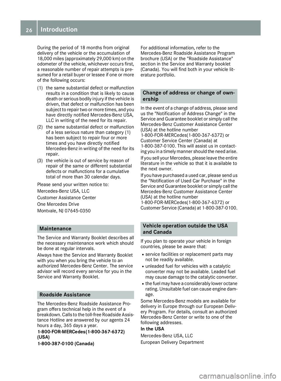 MERCEDES-BENZ S CLASS 2016 Owners Manual During the period of 18 months from original
delivery of the vehicle or the accumulation of
18,000 miles (approximately 29,000 km) on the
odometer of the vehicle, whichever occurs first,
a reasonable MERCEDES-BENZ S CLASS 2016 Owners Manual During the period of 18 months from original
delivery of the vehicle or the accumulation of
18,000 miles (approximately 29,000 km) on the
odometer of the vehicle, whichever occurs first,
a reasonable