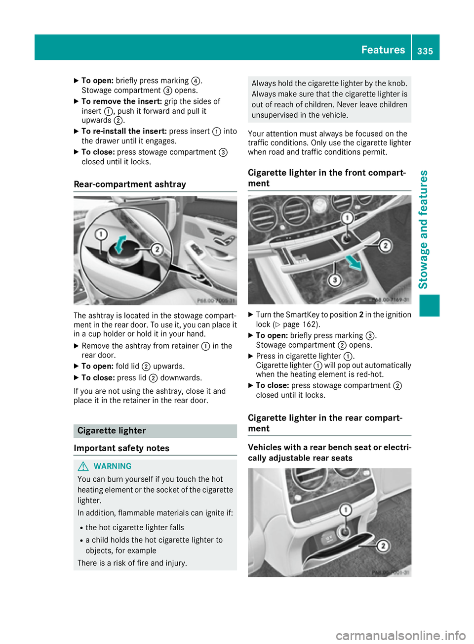 MERCEDES-BENZ S CLASS 2016  Owners Manual X
To open: briefly press marking �