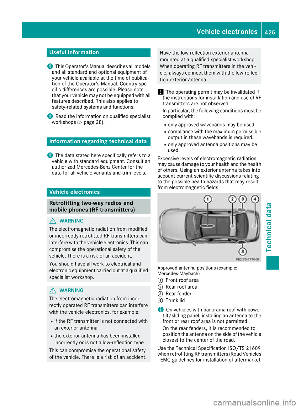 MERCEDES-BENZ S CLASS 2016  Owners Manual Useful information
i This Operator's Manual describes all models
and all standard and optional equipment of
your vehicle available at the time of publica-
tion of the Operator's Manual. Countr