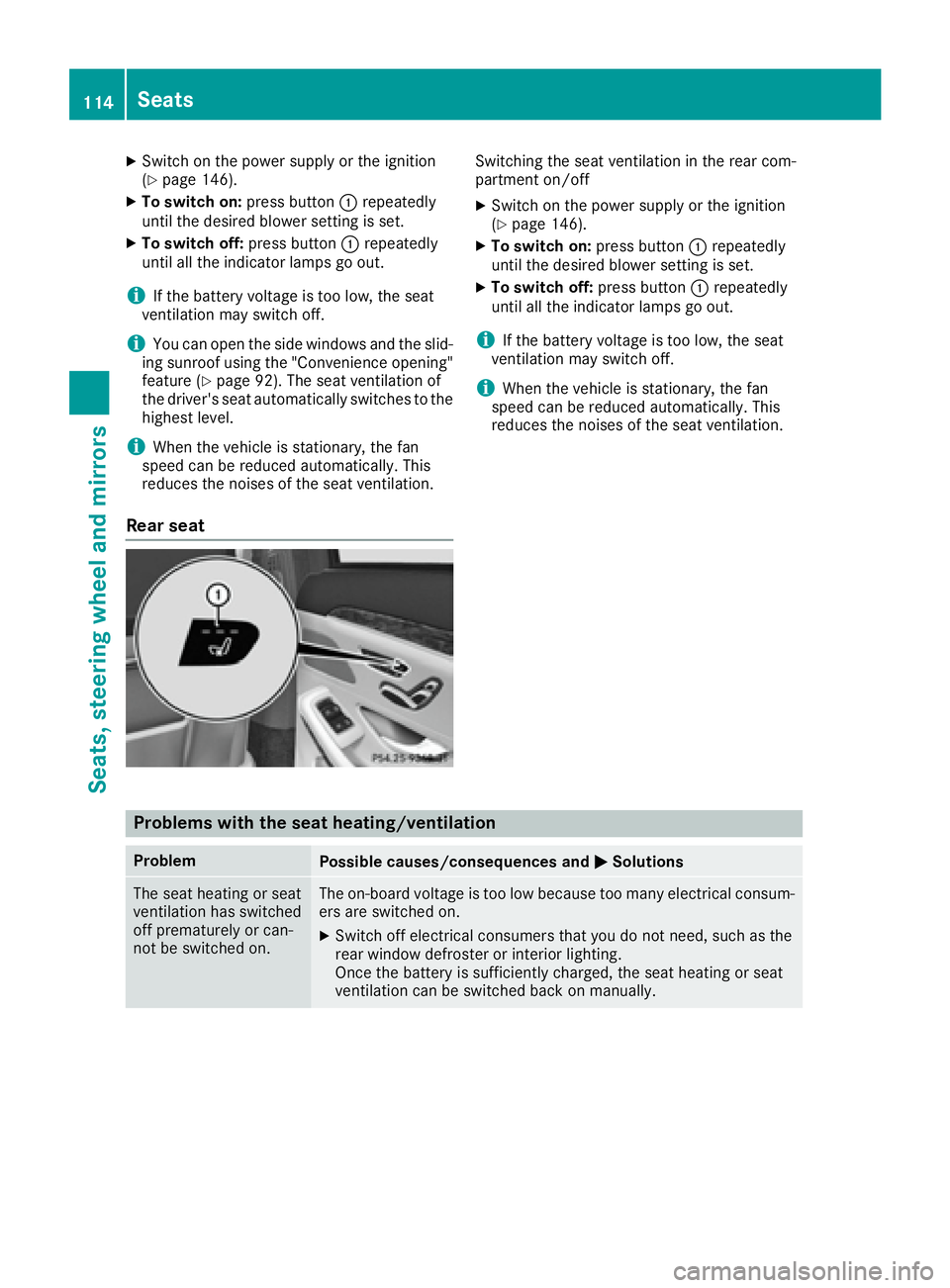 MERCEDES-BENZ S CLASS 2017  Owners Manual X
Switch on the power supply or the ignition
( Y
page 146).X
To switch on: press button �C repeatedly
until the desired blower setting is set. X
To switch off: press button �C repeatedly
until all the
