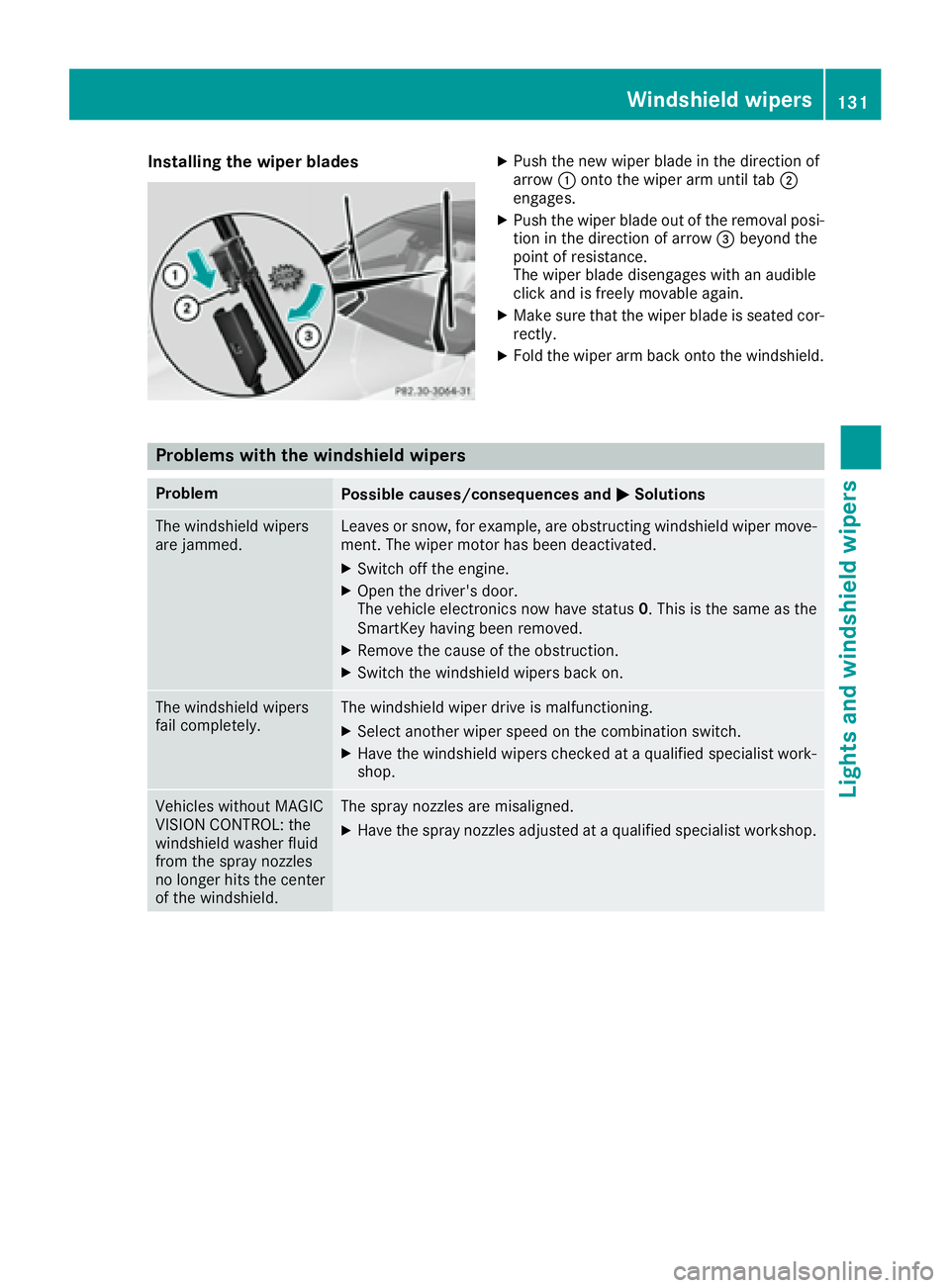 MERCEDES-BENZ S CLASS 2017  Owners Manual Installing the wiper blades X
Push the new wiper blade in the direction of
arrow �C onto the wiper arm until tab �D
engages. X
Push the wiper blade out of the removal posi-
tion in the direction of ar