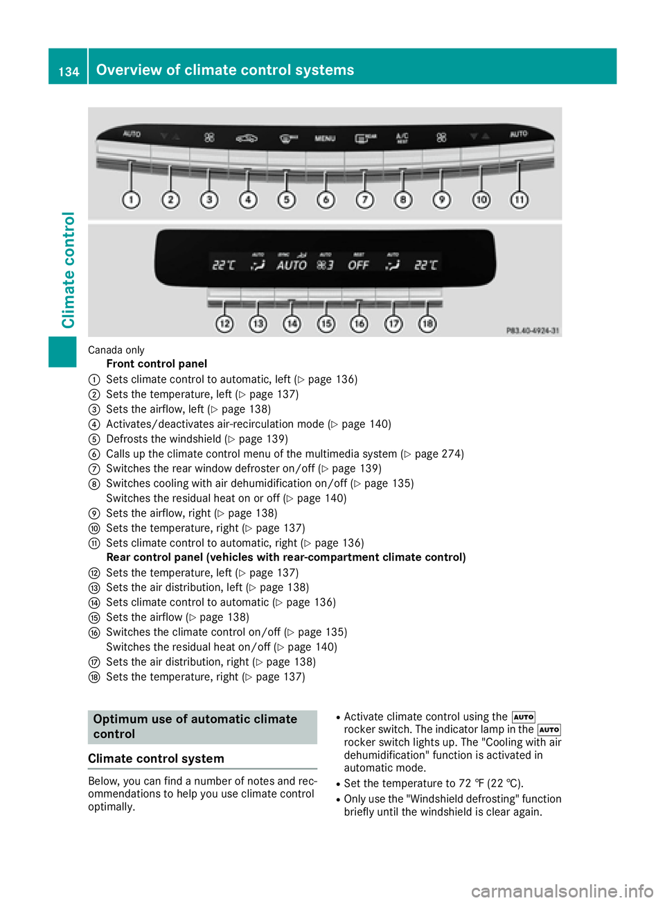 MERCEDES-BENZ S CLASS 2017  Owners Manual Canada on ly
Front control panel�C
Sets climate control to automatic, left ( Y
page 136)�D
Sets the temperature, left ( Y
page 137)�