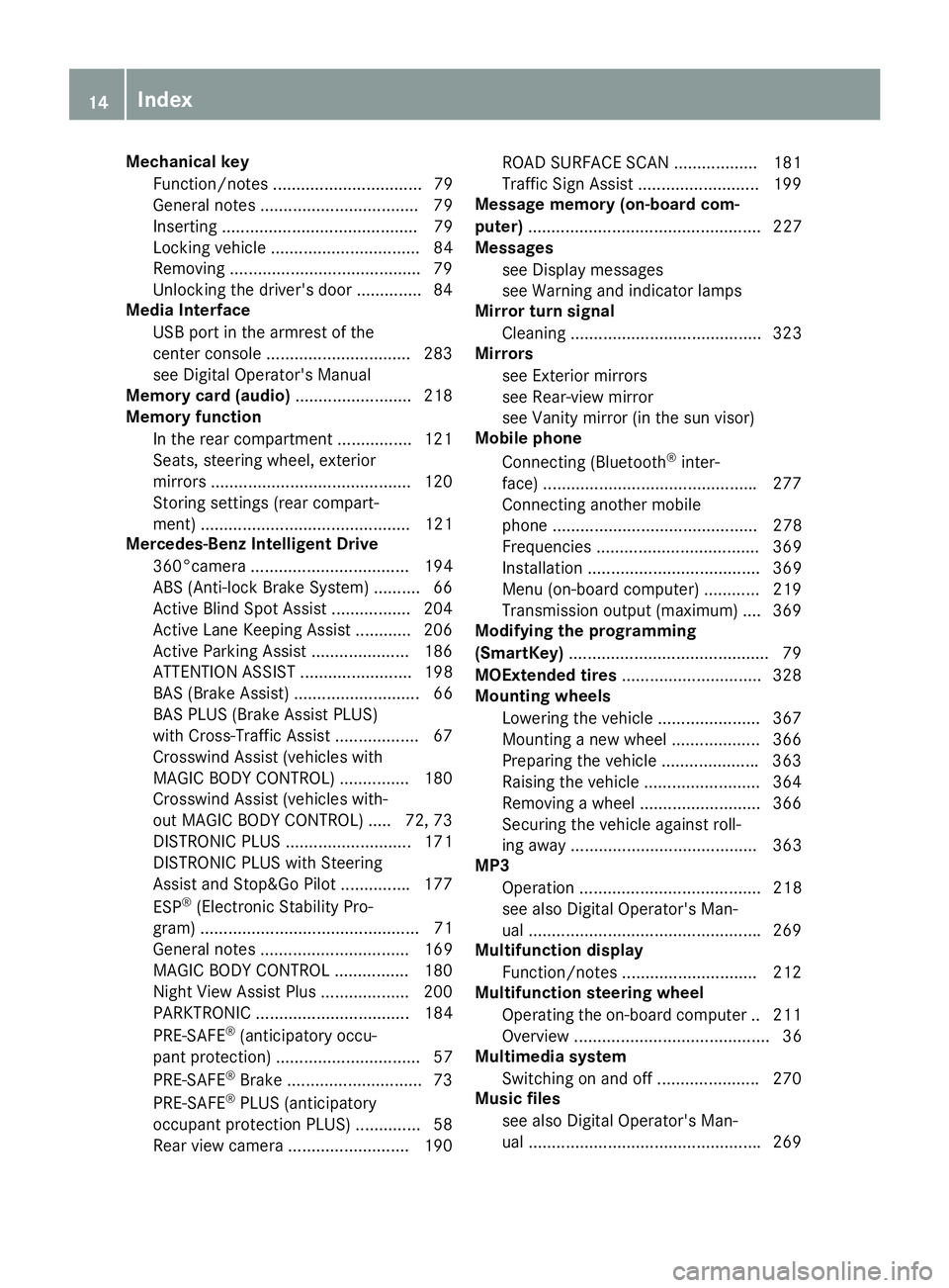 MERCEDES-BENZ S CLASS 2017 User Guide Mechanical key
Function/notes ................................ 79
General notes .................................. 79
Inserting .......................................... 79
Locking vehicle .......... MERCEDES-BENZ S CLASS 2017 User Guide Mechanical key
Function/notes ................................ 79
General notes .................................. 79
Inserting .......................................... 79
Locking vehicle ..........