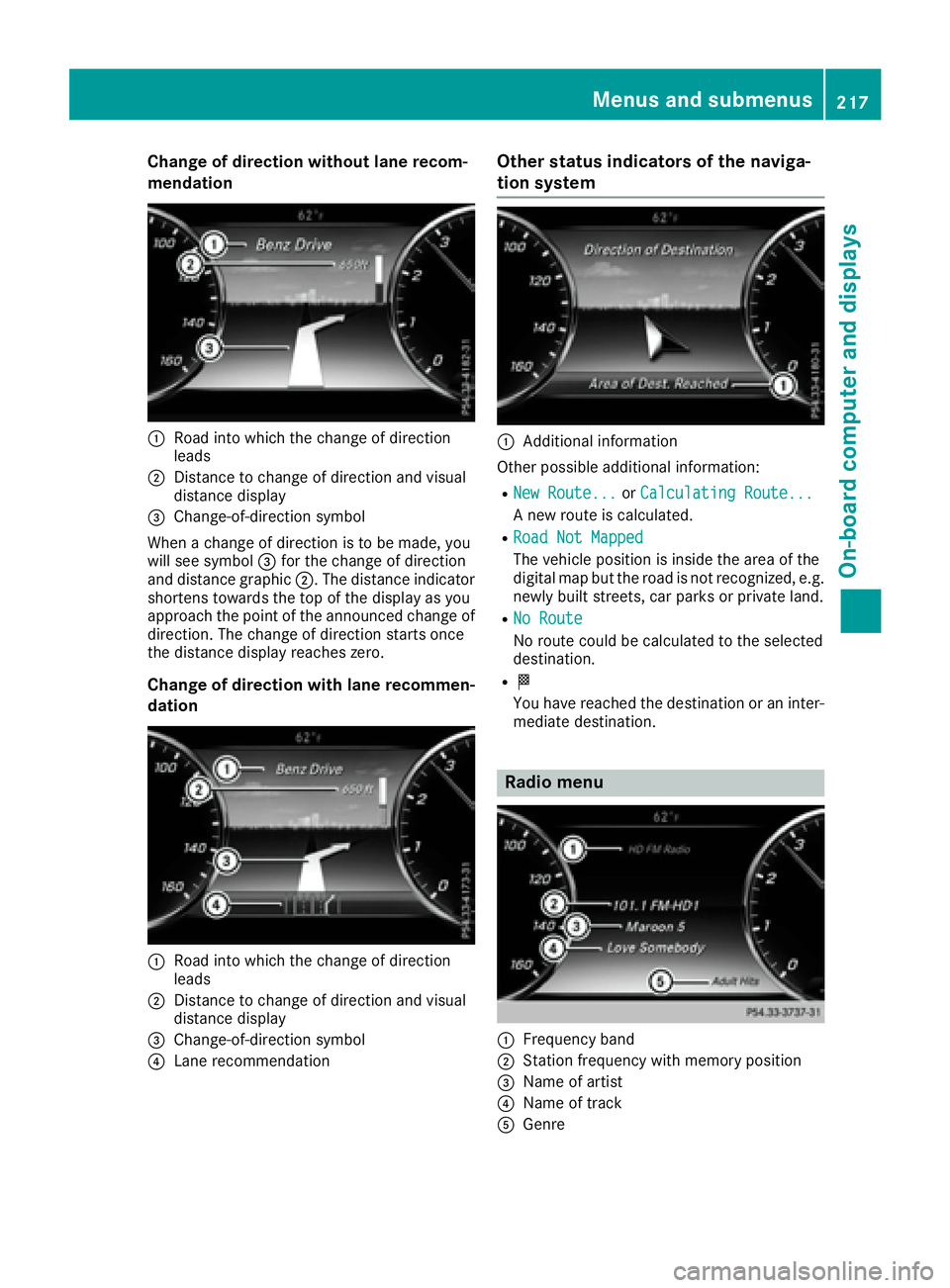 MERCEDES-BENZ S CLASS 2017  Owners Manual Change of direction without lane recom-
mendation
�C
Road into which the change of direction
leads�D
Distance to change of direction and visual
distance display�
