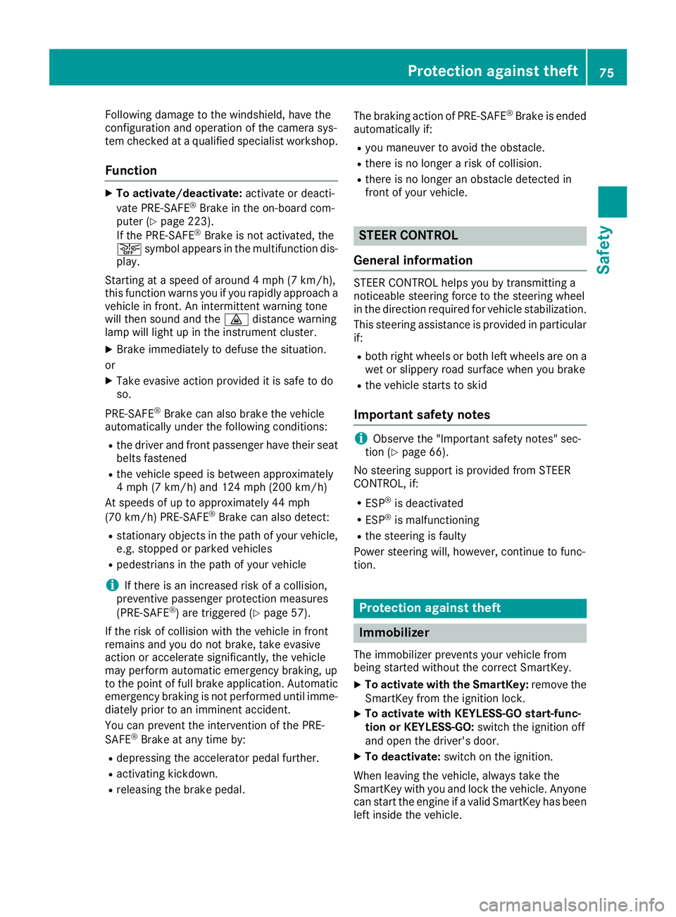 MERCEDES-BENZ S CLASS 2017 Manual PDF Following damage to the windshield, have the
configuration and operation of the camera sys-
tem checked at a qualified specialist workshop.
Function X
To activate/deactivate: activate or deacti-
vate 