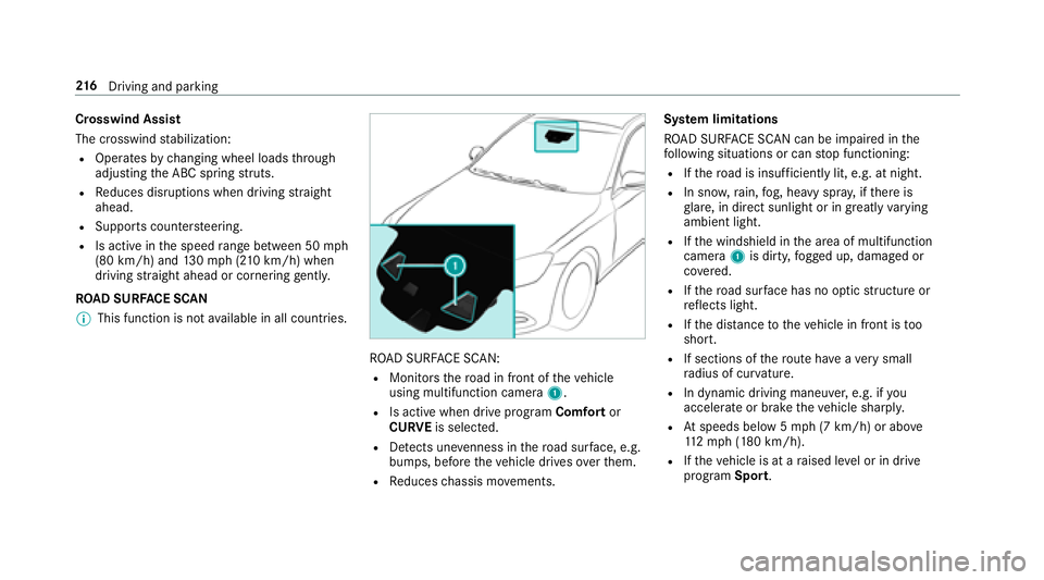 MERCEDES-BENZ S CLASS 2018  Owners Manual Crosswind Assist
The crosswind st abilization:R
Operates by ch anging wheel loads th ro ugh
adjusting th e ABC spring st ru ts.R
Re duces disruptions when driving st ra ight
ahead. R
Supports coun te 