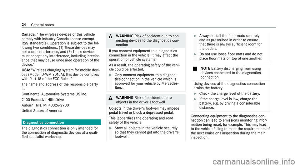 MERCEDES-BENZ S CLASS 2018 Owners Manual Canada: "The wireless devices of th is ve hicle
comply with Industry Canada license-e xe mp t
RSS st andard(s). Operation is subject to th e fo l‐
lowing two conditions: (1) These devices may
no