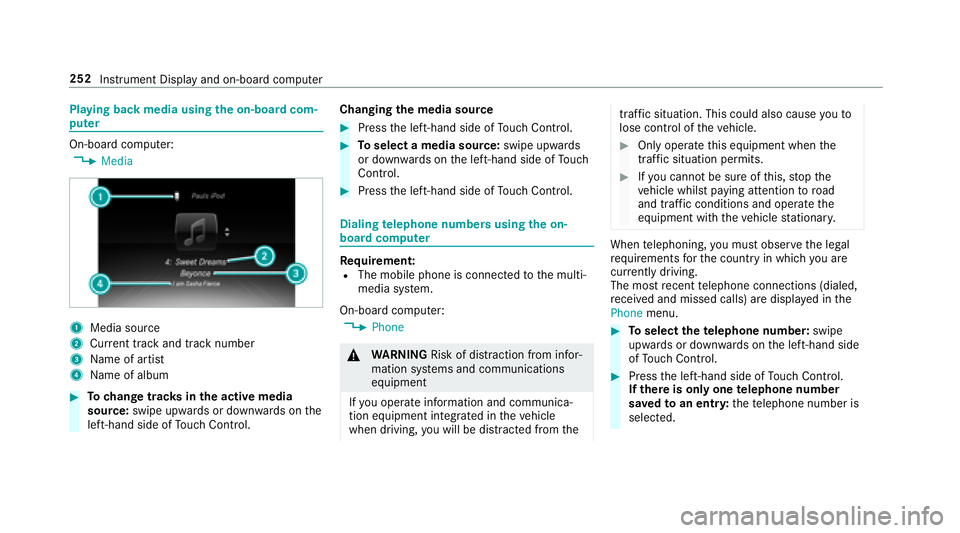 MERCEDES-BENZ S CLASS 2018  Owners Manual Playing back media using th e on-boa rd com‐
pu te r
On-board computer: �