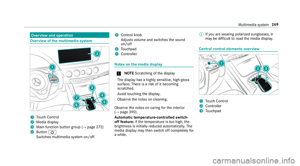 MERCEDES-BENZ S CLASS 2018  Owners Manual Overview and operation
Overview of th e multimedia sy st em
1
To uch Control
2
Media displ ay
3
Main function button group ( →
page 27 2)
4
Button �