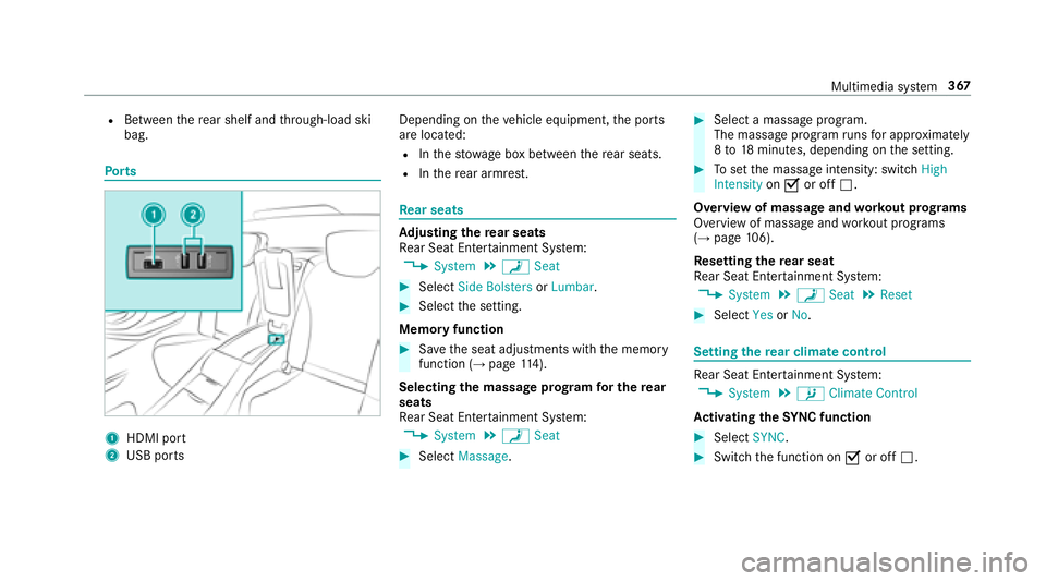 MERCEDES-BENZ S CLASS 2018  Owners Manual R
Between th e re ar shelf and th ro ugh-load ski
bag.
Po rt s
1
HDMI port
2
USB ports Depending on th e ve hicle equipment, th e ports
are located: R
In th e stow age box between th e re ar seats.R
I