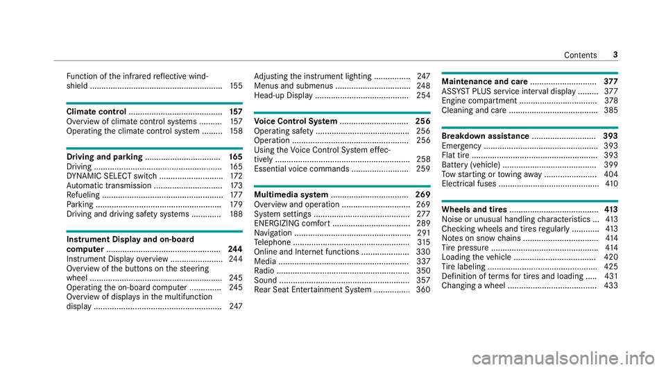 MERCEDES-BENZ S CLASS 2018  Owners Manual Fu nction of th e infra re d re fl ective wind‐
shield ......................................................... .1 55
Climate control ......................................... 15 7
Overview of clim