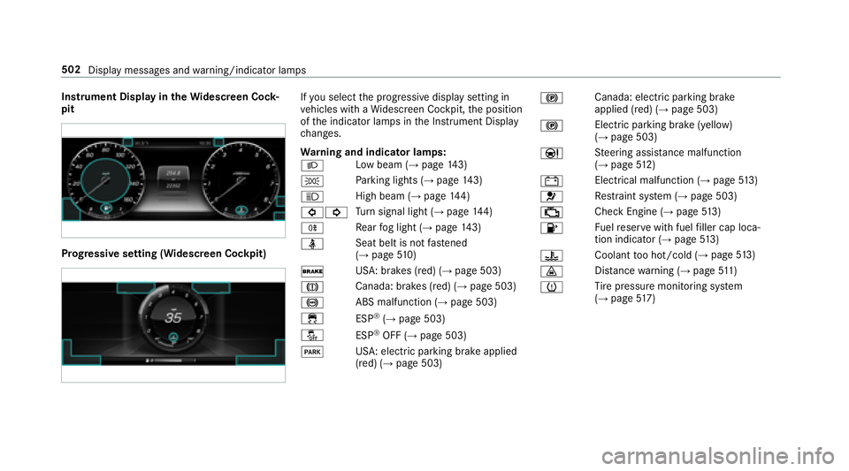 MERCEDES-BENZ S CLASS 2018  Owners Manual Instrument Display in th e Wi descreen Co ck ‐
pit
Prog re ssive setting (Widescreen Cockpit) If yo u select th e progressive display setting in
ve hicles with a Wi descreen Cockpit, th e position
o