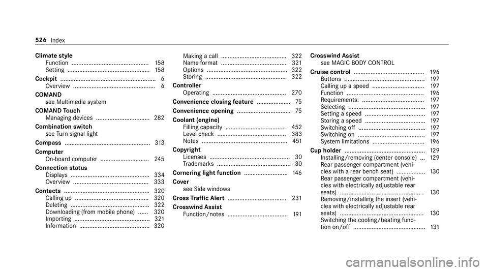 MERCEDES-BENZ S CLASS 2018  Owners Manual Climate st yl e
Fu nction .............................................. 15 8
Setting ................................................. 15 8
Cockpit ...................................................