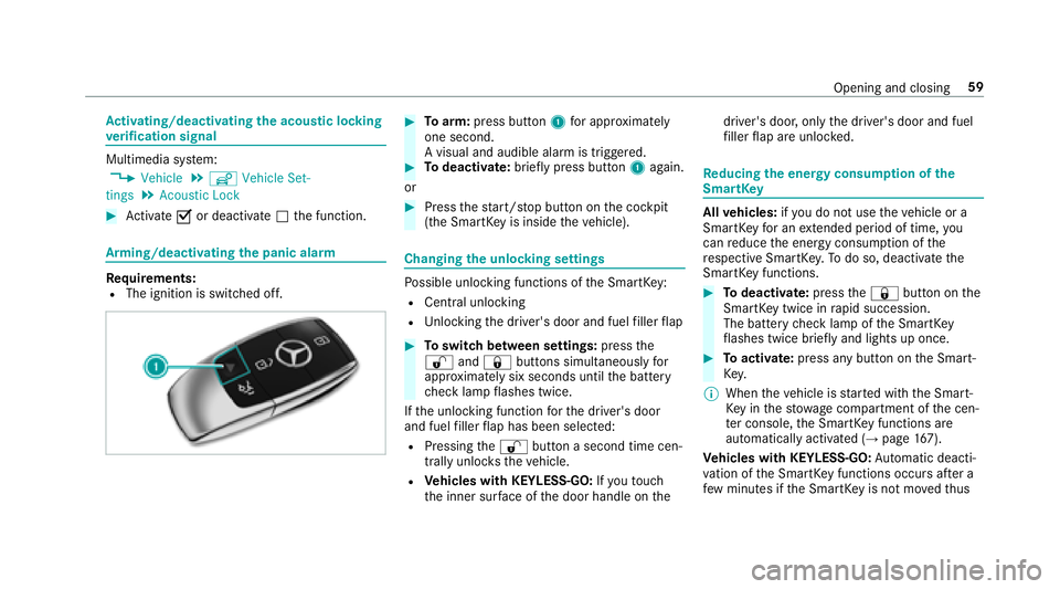 MERCEDES-BENZ S CLASS 2018 Repair Manual Ac tivating/deactivating the acoustic lo ck ing
ve ri fi cation signal
Multimedia sy st em:�