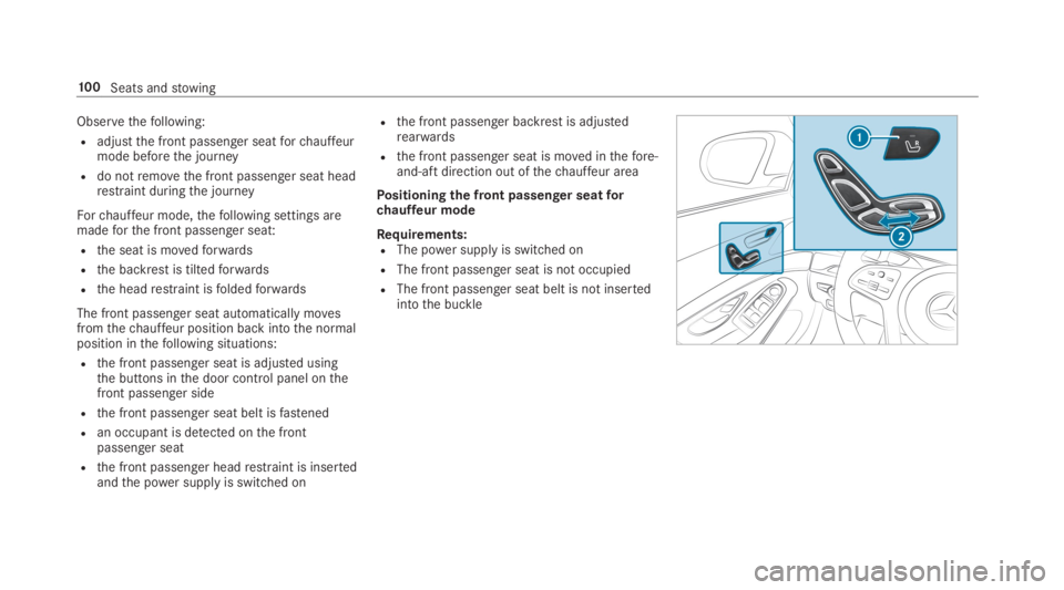 MERCEDES-BENZ S CLASS 2019 Owners Manual Observethefollowing:
Radjustthe front passenger seatforchauffeurmode beforethe journey
Rdo notremovethe front passenger seat headrestraint duringthe journey
Forchauffeur mode,thefollowing settings are MERCEDES-BENZ S CLASS 2019 Owners Manual Observethefollowing:
Radjustthe front passenger seatforchauffeurmode beforethe journey
Rdo notremovethe front passenger seat headrestraint duringthe journey
Forchauffeur mode,thefollowing settings are