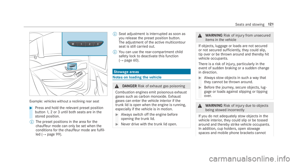 MERCEDES-BENZ S CLASS 2019 Owners Manual Example:vehicles without arecliningrear seat
#Press and holdtherelevant preset positionbutton1,2 or 3 until bothseats are inthestored position.
%The preset positions inthe areaforthechauffeur mode can MERCEDES-BENZ S CLASS 2019 Owners Manual Example:vehicles without arecliningrear seat
#Press and holdtherelevant preset positionbutton1,2 or 3 until bothseats are inthestored position.
%The preset positions inthe areaforthechauffeur mode can