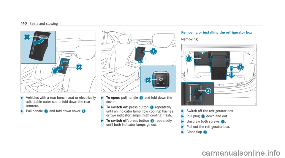 MERCEDES-BENZ S CLASS 2019 Owners Manual #Vehicles with arear benchseat or electricallyadjustable outer seats:fold downthereararmrest.
#Pull handle1andfold down cover2.
#Toopen:pull handle1andfold downthecover.
#Toswitch on:press button2repe MERCEDES-BENZ S CLASS 2019 Owners Manual #Vehicles with arear benchseat or electricallyadjustable outer seats:fold downthereararmrest.
#Pull handle1andfold down cover2.
#Toopen:pull handle1andfold downthecover.
#Toswitch on:press button2repe