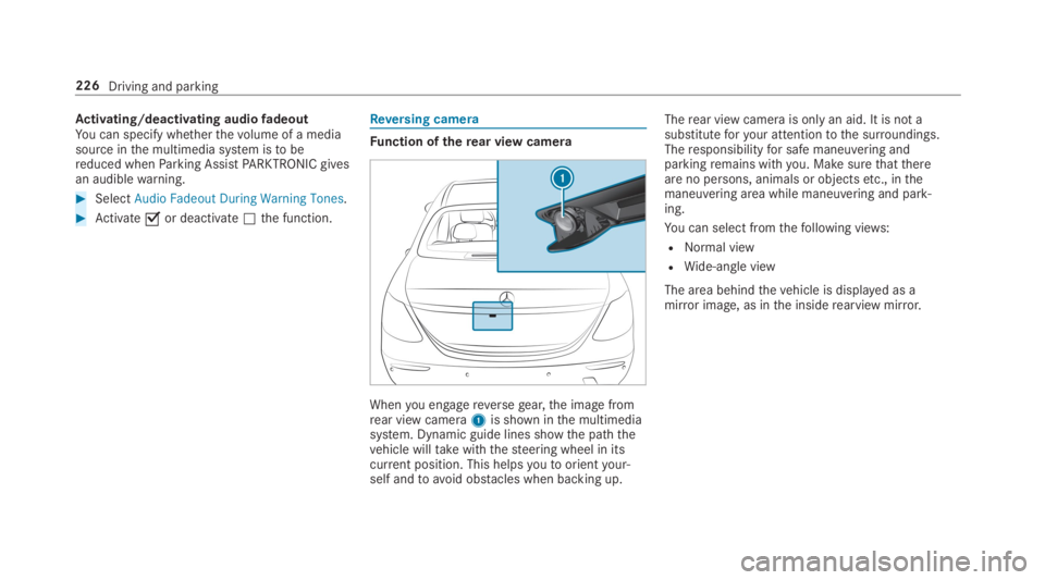 MERCEDES-BENZ S CLASS 2019 Owners Manual Activating/deactivating audiofadeoutYou can specify whetherthevolume of a mediasource inthe multimedia system istobereduced whenParking AssistPARKTRONIC givesan audiblewarning.
#SelectAudio Fadeout Du MERCEDES-BENZ S CLASS 2019 Owners Manual Activating/deactivating audiofadeoutYou can specify whetherthevolume of a mediasource inthe multimedia system istobereduced whenParking AssistPARKTRONIC givesan audiblewarning.
#SelectAudio Fadeout Du